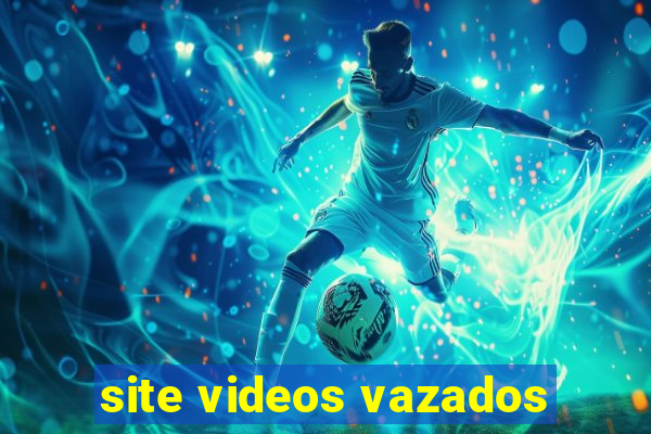 site videos vazados